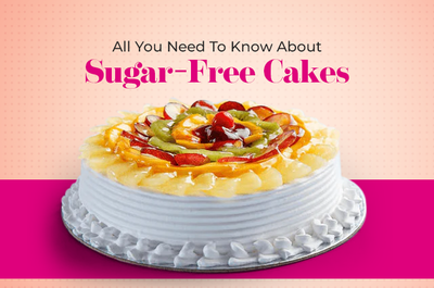 All You Need To Know About Sugar-Free Cakes