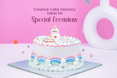 Creative Cake Delivery Ideas For Special Occasions