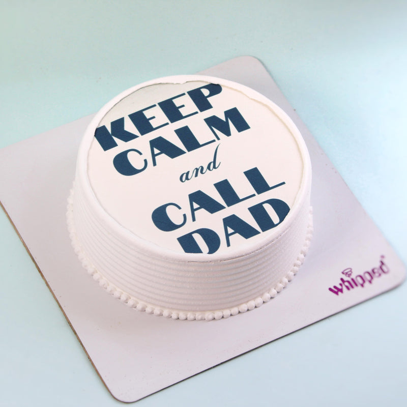 Keep Calm & Call Dad