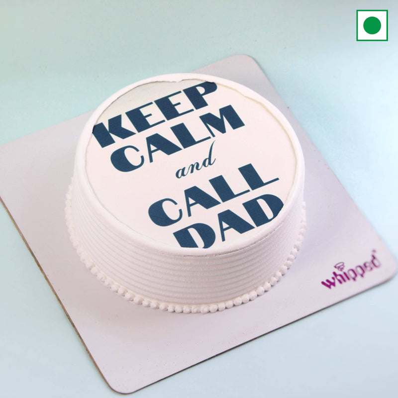 Keep Calm & Call Dad